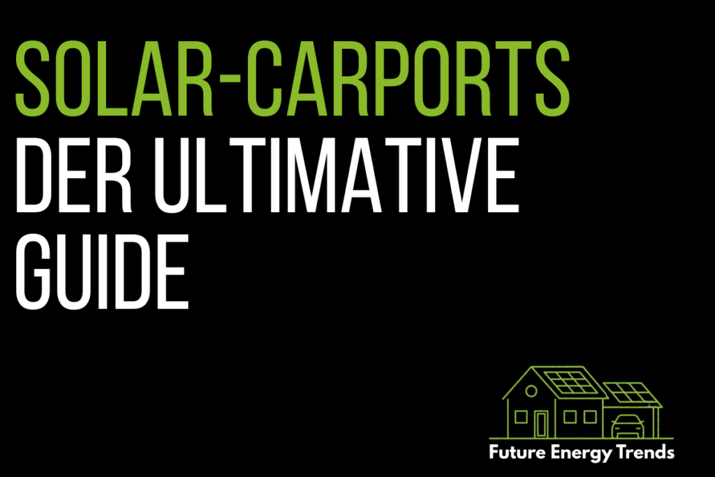 Solar-Carports Der ultimative Guide