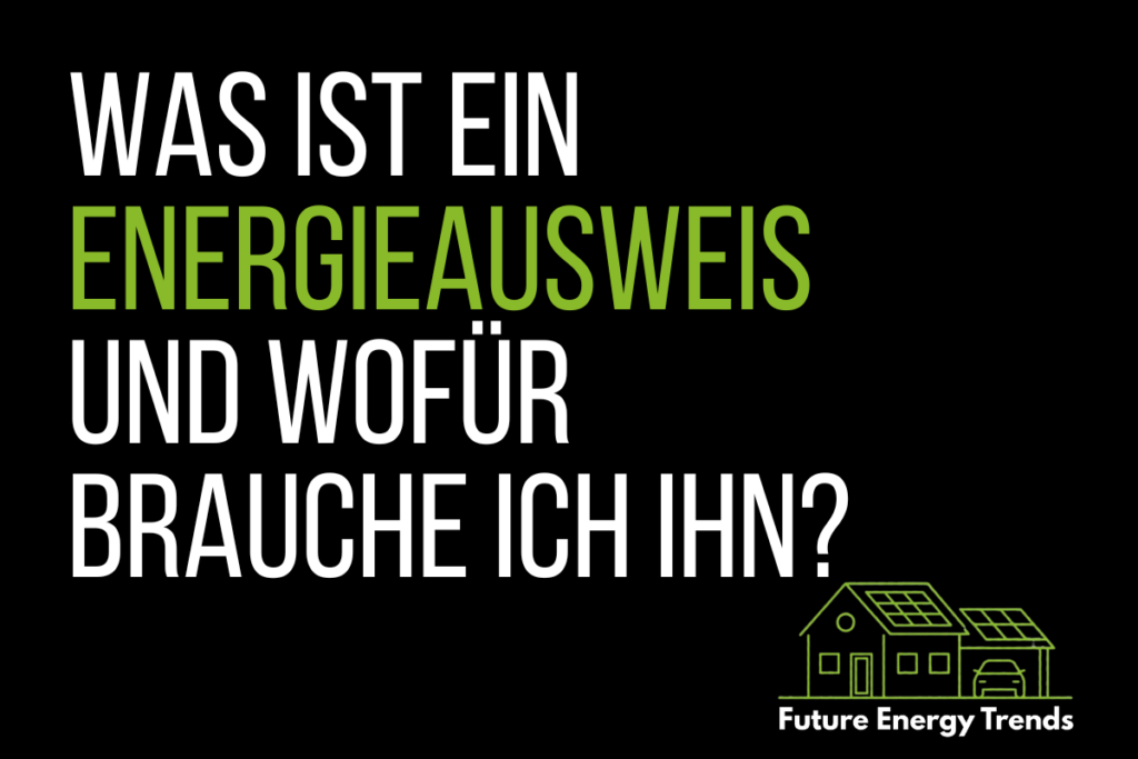 Was ist ein Energieausweis und wofür brauche ich ihn